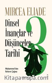 Dinsel İnançlar ve Düşünceler Tarihi 3 <br /> Muhammed’den Reform Çağına
