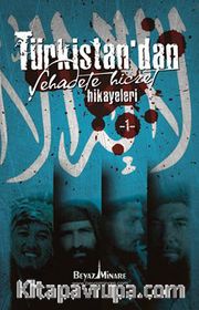 Türkistan'dan Şehadete Hicret Hikayeleri 1