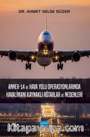 Annex-14 ve Hava Yolu Operasyonlarında Havalimanı Kaynaklı Rötarlar ve Nedenleri