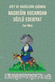 Ayet ve Hadislerin Işığında Nasreddin Hocamdan Sözlü Edebiyat