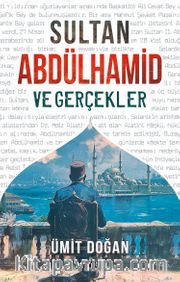 Sultan Abdülhamid ve Gerçekler