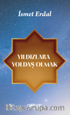 Yıldızlara Yoldaş Olmak 