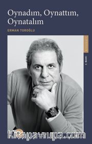 Oynadım, Oynattım, Oynatalım