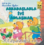Arkadaşlarla İyi Anlaşmak / Berenstain Ayıları İlk Okuma Kitaplarım