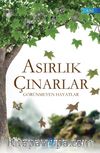 Asırlık Çınarlar & Görünmeyen Hayatlar