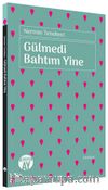 Gülmedi Bahtım Yine