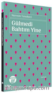 Gülmedi Bahtım Yine
