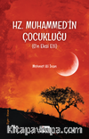 Hz. Muhammed'in (s.a.v.) Çocukluğu (O'n Eksi Elli)