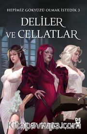 Deliler ve Cellatlar / Hepimiz Gökyüzü Olmak İstedik 3 (Karton Kapak)