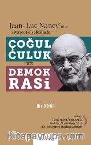 Jean-Luc nancy'nin Siyaset Felsefesinde Çoğulculuk ve Demokrasi