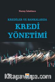 Krediler ve Bankalarda Kredi Yönetimi