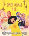 Şimdi Olmaz Nur!