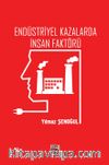 Endüstriyel Kazalarda İnsan Faktörü