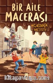 Bir Aile Macerası <br /> Çikolata Meselesi
