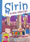 Şirin / Bu Nasıl Göbeklitepe 