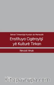 Behsê Tırkkerdışê Kurdan De Merkezêk Enstîtuya Cıgêrayîşî Yê Kulturê Tırkan