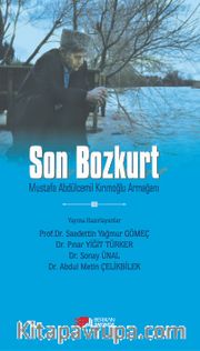 Son Bozkurt <br /> Mustafa Abdülcemil Kırımoğlu Armağanı