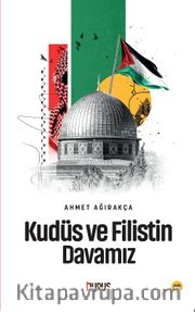 Kudüs ve Filistin Davamız