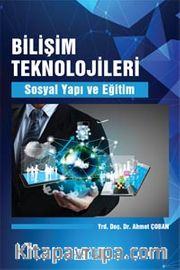 Bilişim Teknolojileri <br /> Sosyal Yapı ve Eğitim