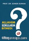 Allah'ım Sorularım Bitmedi?