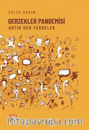 Gerzekler Pandemisi <br /> Artık Her Yerdeler