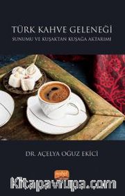 Türk Kahve Geleneği Sunumu ve Kuşaktan Kuşağa Aktarımı