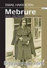 Mebrure <br /> Diyarbakır - İstanbul Dörtgeninde  Dram Dolu Bir Yaşam