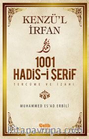 Kenzü'l İrfan - 1001 Hadis-i Şerif Tercüme ve İzahı