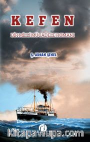 Kefen <br /> Bir Millî Mücadele Romanı