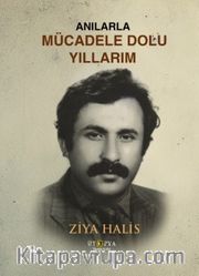 Anılarla Mücadele Dolu Yıllarım