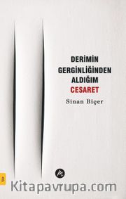 Derimin Gerginliğinden Aldığım Cesaret 