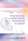 Kanıta Dayalı Uygulamalar Işığında Kadın Sağlığı Hastalıkları ve Doğum