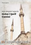 Arşiv Belgeleri Işığında Hırka-i Şerif Camisi