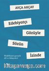Edebiyatçı Gözüyle Sözün İzinde