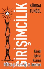 Girişimcilik <br /> Kendi İşinizi Kurma Rehberi