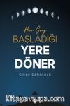 Her Şey Başladığı Yere Döner