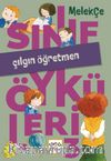 Sınıf Öyküleri 3 / Çılgın Öğretmen