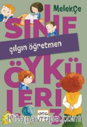 Sınıf Öyküleri 3 / Çılgın Öğretmen