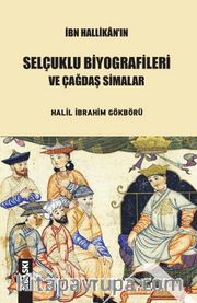 İbn Hallikan’ın Selçuklu Biyografileri ve Çağdaş Simalar