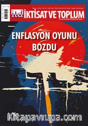 İktisat ve Toplum Dergisi 162. Sayı / Enflasyon Oyunu Bozdu