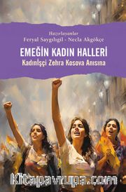 Emeğin Kadın Halleri <br /> Kadın İşçi Zehra Kosova Anısına