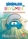 Şirinler İle Büyümek 1 / Korkak Şirin Karanlıktan Korkuyor