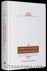 Buhari Ve Müslim’den İnci Mercan Hadisler El Lü'lüü Vel Mercan Fi Ma İttefeka Aleyhi'ş- Şeyhan  Türkçe Metin (Tek Cilt)