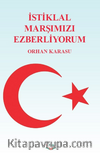 İstiklal Marşımızı Ezberliyorum