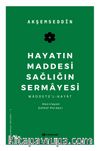Hayatın Maddesi Sağlığın Sermayesi & Maddetü’l-Hayat