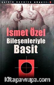 Bileşenleriyle Basit / Şairin Devriye Nöbeti-2