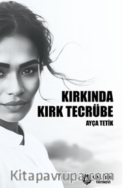 Kırkında Kırk Tecrübe