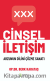 Cinsel İletişim / Arzunun Dilini Çözme Sanatı