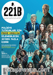 221B İki Aylık Polisiye Dergisi Nisan - Mayıs - Haziran 2024 
