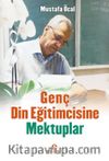 Genç Din Eğitimcisine Mektuplar